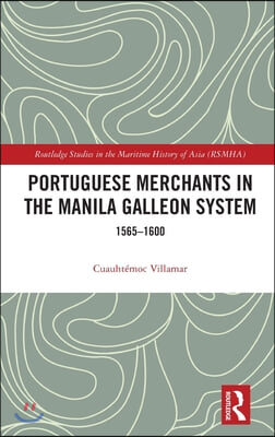 Portuguese Merchants in the Manila Galleon System