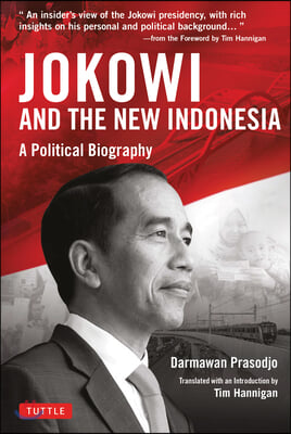 Jokowi and the New Indonesia: A Political Biography