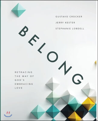 Belong: Retracing the Way of God's Embracing Love