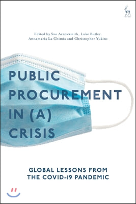 Public Procurement Regulation in (A) Crisis?: Global Lessons from the Covid-19 Pandemic