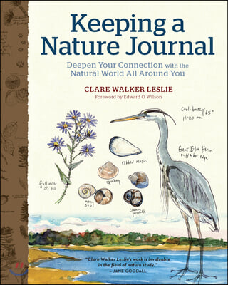 Keeping a Nature Journal, 3rd Edition: Deepen Your Connection with the Natural World All Around You