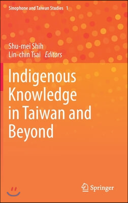 Indigenous Knowledge in Taiwan and Beyond