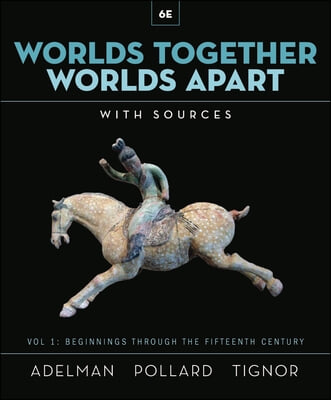 Worlds Together, Worlds Apart: A History of the World from the Beginnings of Humankind to the Present [With eBook]