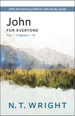 John for Everyone, Part 1: 20th Anniversary Edition with Study Guide, Chapters 1-10