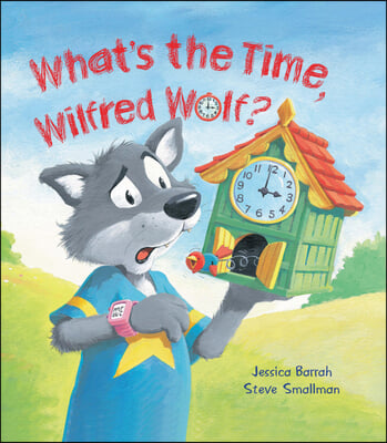 What's the Time, Wilfred Wolf?