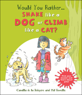 Would You Rather...Shake Like a Dog or Climb Like a Cat?