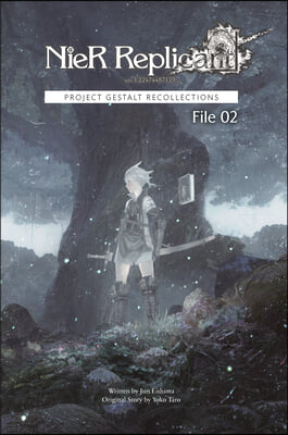 Nier Replicant Ver.1.22474487139...: Project Gestalt Recollections--File 02 (Novel)