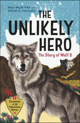 The Unlikely Hero: The Story of Wolf 8 (a Young Readers&#39; Edition)