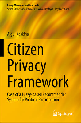 Citizen Privacy Framework: Case of a Fuzzy-Based Recommender System for Political Participation