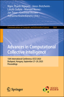 Advances in Computational Collective Intelligence: 15th International Conference, ICCCI 2023, Budapest, Hungary, September 27-29, 2023, Proceedings