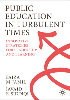 Public Education in Turbulent Times: Innovative Strategies for Leadership and Learning