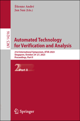 Automated Technology for Verification and Analysis: 21st International Symposium, Atva 2023, Singapore, October 24-27, 2023, Proceedings, Part II