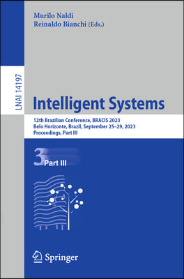 Intelligent Systems: 12th Brazilian Conference, Bracis 2023, Belo Horizonte, Brazil, September 25-29, 2023, Proceedings, Part III
