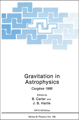 Gravitation in Astrophysics: Cargèse 1986