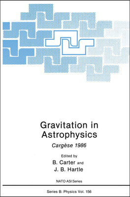 Gravitation in Astrophysics: Carg&#232;se 1986