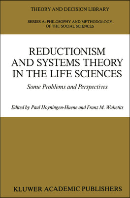 Reductionism and Systems Theory in the Life Sciences: Some Problems and Perspectives