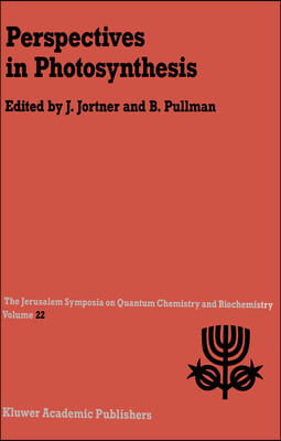 Perspectives in Photosynthesis: Proceedings of the Twenty-Second Jerusalem Symposium on Quantum Chemistry and Biochemistry Held in Jerusalem, Israel,