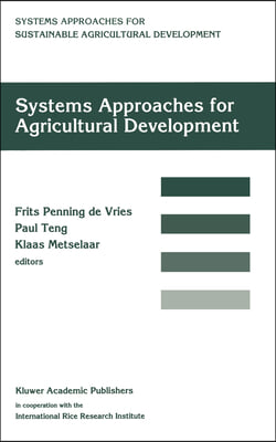 Systems Approaches for Agricultural Development: Proceedings of the International Symposium on Systems Approaches for Agricultural Development, 2-6 De