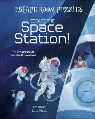 Escape Room Puzzles: Escape the Space Station!: An Interactive Puzzle Adventure