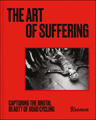 The Art of Suffering: Capturing the Brutal Beauty of Road Cycling