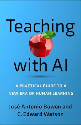 Teaching with AI: A Practical Guide to a New Era of Human Learning