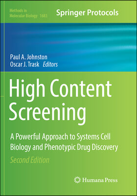 High Content Screening: A Powerful Approach to Systems Cell Biology and Phenotypic Drug Discovery