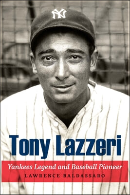 Tony Lazzeri: Yankees Legend and Baseball Pioneer
