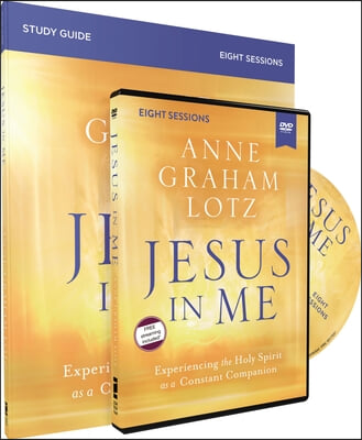 Jesus in Me Study Guide with DVD: Experiencing the Holy Spirit as a Constant Companion