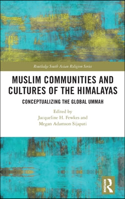 Muslim Communities and Cultures of the Himalayas