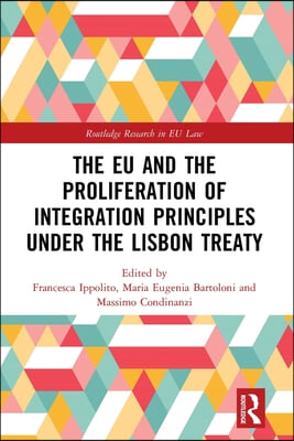 EU and the Proliferation of Integration Principles under the Lisbon Treaty