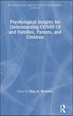 Psychological Insights for Understanding COVID-19 and Families, Parents, and Children