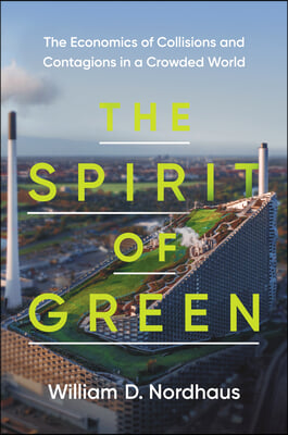 The Spirit of Green: The Economics of Collisions and Contagions in a Crowded World