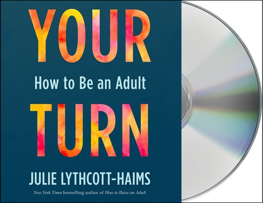 Your Turn: How to Be an Adult