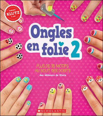 Klutz: Ongles En Folie N° 2