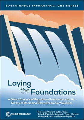 Laying the Foundations: A Global Analysis of Regulatory Frameworks for the Safety of Dams and Downstream Communities