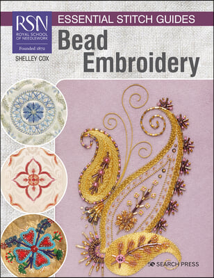 The RSN Essential Stitch Guides: Bead Embroidery