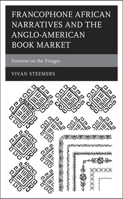 Francophone African Narratives and the Anglo-American Book Market: Ferment on the Fringes