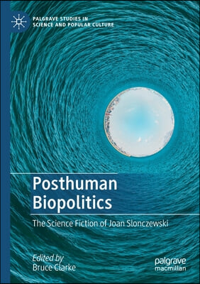 Posthuman Biopolitics: The Science Fiction of Joan Slonczewski