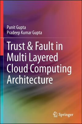 Trust & Fault in Multi Layered Cloud Computing Architecture