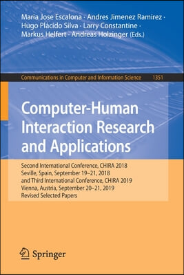 Computer-Human Interaction Research and Applications: Second International Conference, Chira 2018, Seville, Spain, September 19-21, 2018 and Third Int