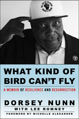 What Kind of Bird Can&#39;t Fly: A Memoir of Resilience and Resurrection