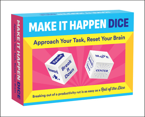 Make It Happen Dice: Approach Your Task, Reset Your Brain [With Dice]
