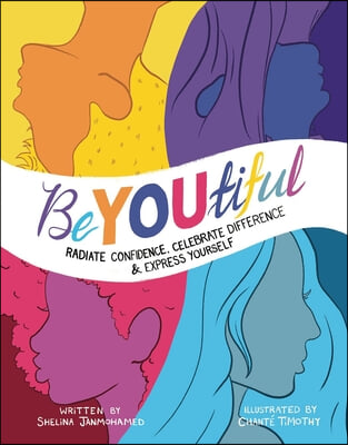 Beyoutiful (Us Edition): Radiate Confidence, Celebrate Difference and Express Yourself