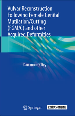 Vulvar Reconstruction Following Female Genital Mutilation/Cutting (Fgm/C) and Other Acquired Deformities