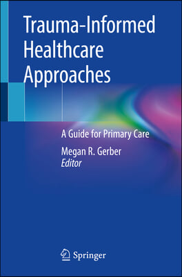 Trauma-Informed Healthcare Approaches: A Guide for Primary Care