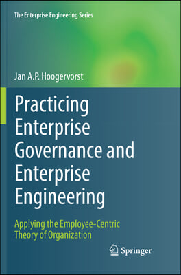 Practicing Enterprise Governance and Enterprise Engineering: Applying the Employee-Centric Theory of Organization