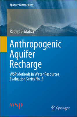 Anthropogenic Aquifer Recharge: Wsp Methods in Water Resources Evaluation Series No. 5