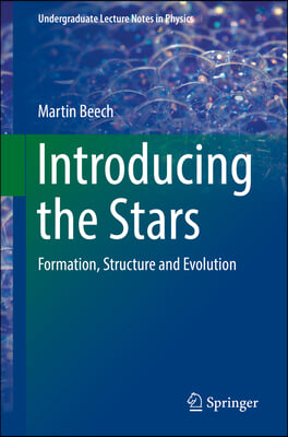 Introducing the Stars: Formation, Structure and Evolution