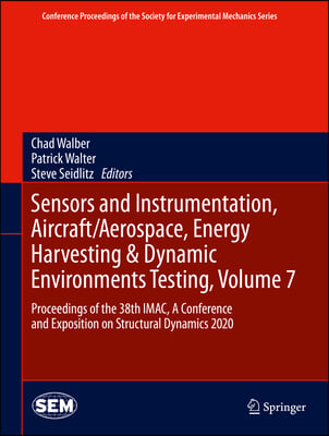 Sensors and Instrumentation, Aircraft/Aerospace, Energy Harvesting &amp; Dynamic Environments Testing, Volume 7: Proceedings of the 38th Imac, a Conferenc