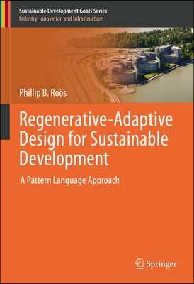 Regenerative-Adaptive Design for Sustainable Development: A Pattern Language Approach